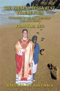 THE Present Testament Volume Four "Footsteps of the Good Shepherd" (the Lord Jesus)