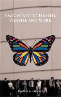 Empowered to Health, Wealth, and More.
