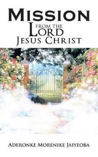 Mission from the Lord Jesus Christ