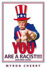 You Are a Racist!!!!