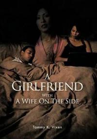 A Girlfriend With A Wife On The Side