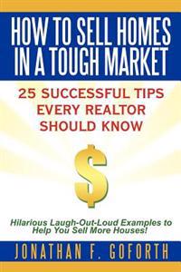 Bokomslag för "How To Sell Homes in a Tough Market"