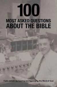 100 Most Asked Questions About the Bible