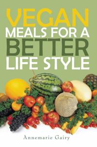 Vegan Meals for a Better Life Style