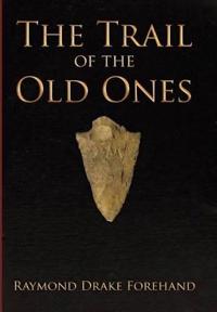 The Trail of the Old Ones