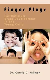 Bokomslag för "Finger Plays For Optimum Brain Development In The Young Child"