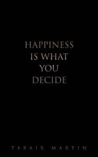 Happiness IS What You Decide