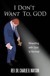 Bokomslag för "I Don't Want To, God"
