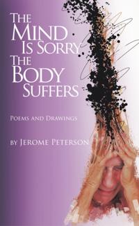 Mind Is Sorry the Body Suffers