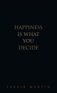 Happiness Is What You Decide