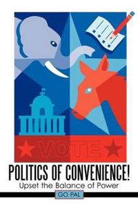 Politics of Convenience!