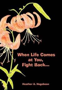 Bokomslag för "When Life Comes at You, Fight Back..."