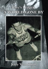 Jerry'S Ledger: a World Gone By