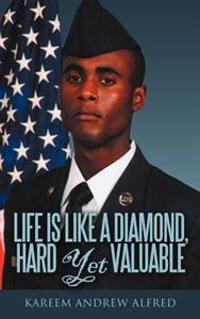 Life Is Like A Diamond, Hard Yet Valuable
