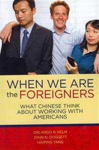 When we are the foreigners: What Chinese think about working with Americans