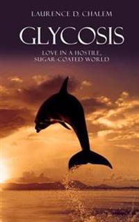 Glycosis: Love in a Hostile, Sugar-Coated World