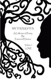 My Thoughts: Volume 1 - Love