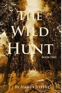 The Wild Hunt: Book One of The Wild Hunt Series