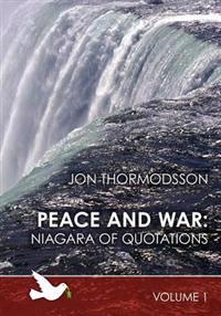 Peace and War: Niagara of Quotations Volume 1