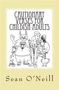 Cautionary Verses for Childish Adults
