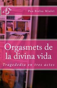 Orgasmets De La Divina Vida