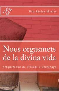 Nous Orgasmets De La Divina Vida