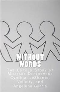 Without Words: The Untold Story of Military Deployment