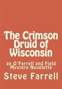 The Crimson Druid of Wisconsin