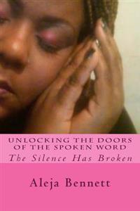 Unlocking The Doors Of The Spoken Word: The Silence Has Been Broken