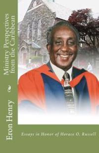 Ministry Perspectives from the Caribbean: Essays in Honor of Horace O. Russell