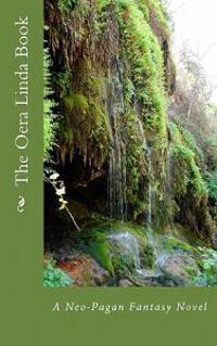 The Oera Linda Book: A Neo-Pagan Fantasy Novel