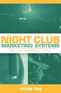 Night Club Marketing Systems: How to Get Customers For Your Bar