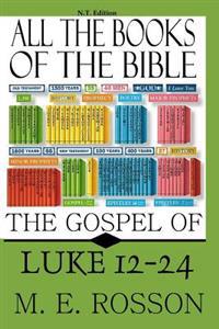 All the Books of the Bible-New Testament Edition: Luke 12-24
