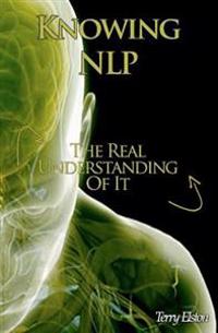 Knowing NLP: The Real Understanding of it