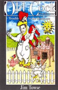 Old Cock Syndrome ...Trouble in the Hen House