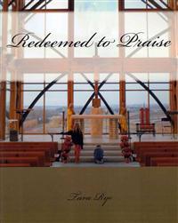 Redeemed to Praise
