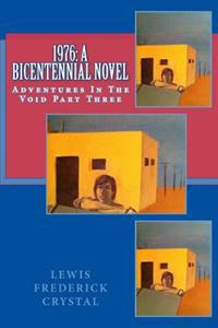 1976: A Bicentennial Novel