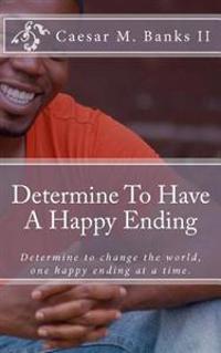 Determine To Have A Happy Ending