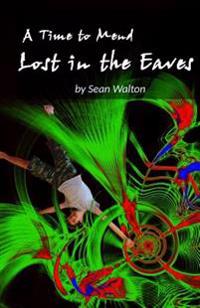 Lost in the Eaves: A Time to Mend