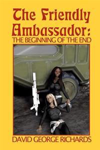 The Friendly Ambassador: The Beginning of the End