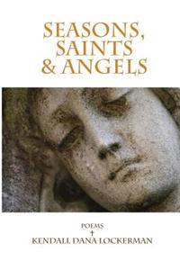 Seasons, Saints & Angels