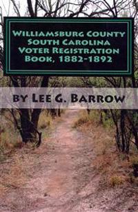 Williamsburg County South Carolina Voter Registration Book, 1882-1892