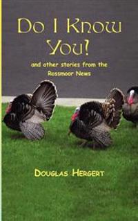 Do I Know You? and Other Stories from the Rossmoor News