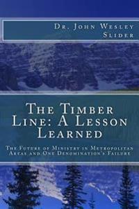 The Timber Line: A Lesson Learned: The Future of Urban Ministry and One Denomination's Failure
