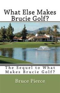 What Else Makes Brucie Golf?