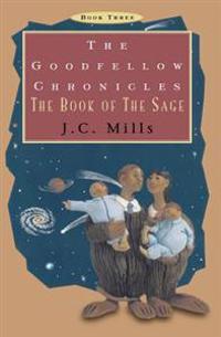 The Goodfellow Chronicles: The Book of The Sage