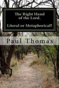 The Right Hand of the Lord.: Literal or Metaphorical?