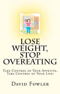 Lose Weight, Stop Overeating