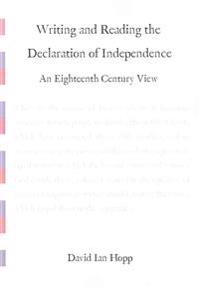 Writing and Reading the Declaration of Independence: An Eighteenth Century View