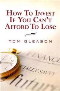 How to Invest If You Can't Afford to Lose